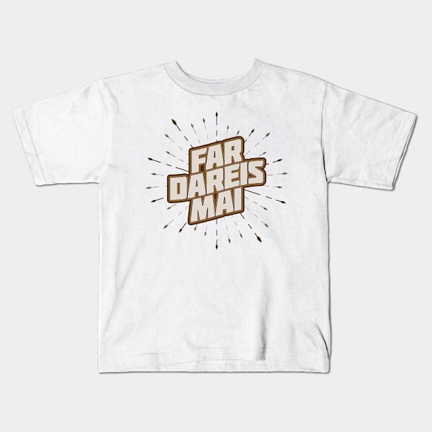 Far Dareis Mai (light) Kids T-Shirt by Ta'veren Tavern